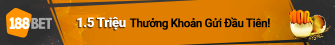 188BET - 1.5 Trieu Thuröng Khoän Gui Däu Tiên!